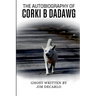 The Autobiography Of Corki B Dadawg
