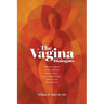 The Vagina Dialogues: What Every Woman (and Every Partner) Needs to Know about Vaginal Health, Pleasure, and Empowerment