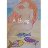 Wildsong: Poems and stories of