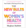 The New Rules of Women's Health: Your Guide to Thriving at Every Age