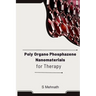 Poly Organo Phosphazene Nanomaterials for Therapy