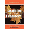 Straddling Your Freedom