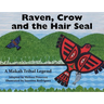 Raven, Crow and the Hair Seal: A Makah Tribal Legend