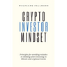 Crypto Investor Mindset - Principles for avoiding mistakes in thinking when investing in Bitcoin and cryptocurrencies