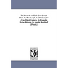 The Moriad; or, End of the Jewish State. by Ben Asaph, A Christian Jew of the Third Century. Tr. From the Syriac Hebrew, by Anselm Korlstoff [Pseud.]