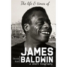 James Baldwin: The life and times of James Baldwin