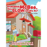 Grandma McBee, How Slow Can She Be? The Adventures of Grandma McBee