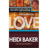 Compelled by Love: How to Change the World Through the Simple Power of Love in Action