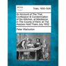 An Account of the Trial, Confession & Condemnation of Six Witches, at Maidstone, in the County of Kent, at the Assizes Held There July 1652