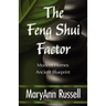 The Feng Shui Factor; Modern Homes, Ancient Blueprint