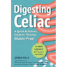 Digesting Celiac: A Quick & Holistic Guide to Thriving Gluten-Free!