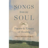 Songs from My Soul: Poems & Essays of Healing