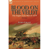 Blood on the Veldt: the Anglo-Zulu War of 1879