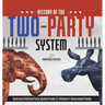 History of the Two-Party System American Political Party System Grade 6 Children's Government Books