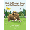 Clark the Mountain Beaver and His Big Adventure!