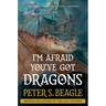 I'm Afraid You've Got Dragons