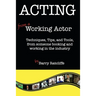 Acting from a Working Actor: Techniques, Tips, and Tools, from someone booking and working in the industry.