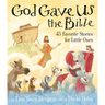 God Gave Us the Bible: Forty-Five Favorite Stories for Little Ones