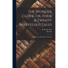 The Wonder Clock, or, Four & Twenty Marvelous Tales: Being One for Each Hour of the Day