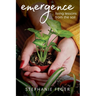 Emergence: Living Lessons from the Soil: Living Lessons from the Soil
