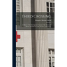 Third Crossing: a History of the First Quarter Century of the Town and District of Gladstone in the Province of Manitoba
