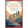 Raising Tomorrow's Leaders: New Age Parenting