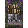 Voices of the Future: Stories of Adventure & Imagination
