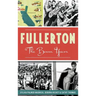 Fullerton: The Boom Years