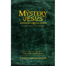 The Mystery of Jesus: From Genesis to Revelation-Yesterday, Today, and Tomorrow: Volume 2: The New Testament