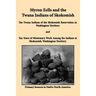 Myron Eells and the Twana Indians of Skokomish: The Twana Indians of the Skokomish Reservation in Washington Territory and Ten Years of Missionary Wor