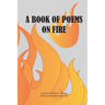 A Book of Poems on Fire