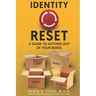 Identity Reset: A Guide To Getting Out of Your Boxes