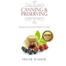 Canning and Preserving: Making Your Food Last While It's Good!