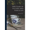 7000 Years of Pottery and Porcelain