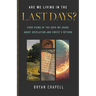 Are We Living in the Last Days?: Four Views of the Hope We Share about Revelation and Christ's Return