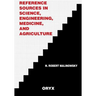 Reference Sources in Science, Engineering, Medicine, and Agriculture