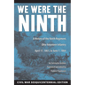 We Were the Ninth: A History of the Ninth Regiment, Ohio Volunteer Infantry April 17, 1861 to June 7, 1864