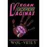 Vegan Vampire Vaginas