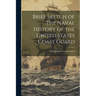 Brief Sketch of the Naval History of the United States Coast Guard