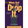 When God Says "Drop It": Chronicles of My Healing