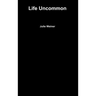 Life Uncommon