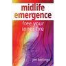Midlife Emergence: Free Your Inner Fire
