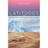 Latitudes: Encounters with a Changing Planet