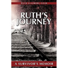 Ruth's Journey: A Survivor's Memoir