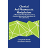 Chemical And Pharmaceutic Manipulations; A Manual Of The Mechanical And Chemico-Mechanical Operations Of The Laboratory