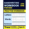 Handwriting Workbook for Kids: 3 In 1 Alphabet Handwriting Practice Workbook For KIDS, Kindergarten Master writing Letters, Words, & Full Sentences