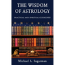 The Wisdom of Astrology: Twelve Practical and Spiritual Guidelines