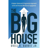 The Big House: A Human-Centered & Progressive Approach to DEI and Positive Workforce Engagement