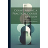 Counterpoint, a Practical Course of Study