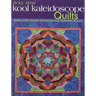 Ricky Tims' Kool Kaleidoscope Quilts-Print-on-Demand-Edition: Simple Strip-Piecing Technique for Stunning Results